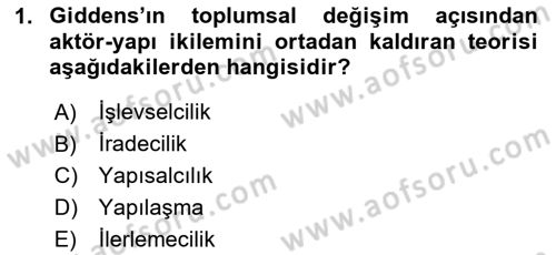 Toplumsal Değişme Kuramları Dersi 2024 - 2025 Yılı (Final) Dönem Sonu Sınav Soruları 1. Soru