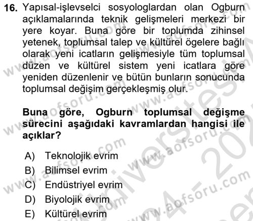 Toplumsal Değişme Kuramları Dersi 2024 - 2025 Yılı (Final) Dönem Sonu Sınav Soruları 16. Soru