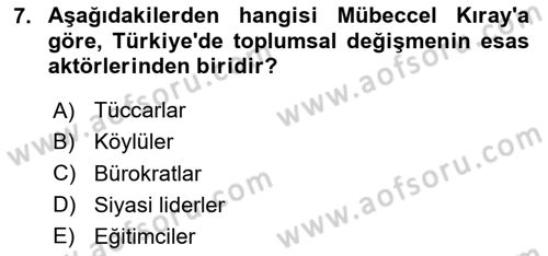 Toplumsal Değişme Kuramları Dersi 2024 - 2025 Yılı (Final) Dönem Sonu Sınav Soruları 7. Soru