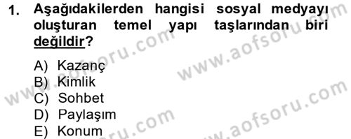 Sosyal Medya Dersi 2012 - 2013 Yılı (Vize) Ara Sınav Soruları 1. Soru