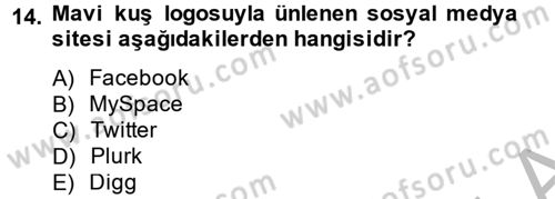 Sosyal Medya Dersi 2012 - 2013 Yılı (Vize) Ara Sınav Soruları 14. Soru