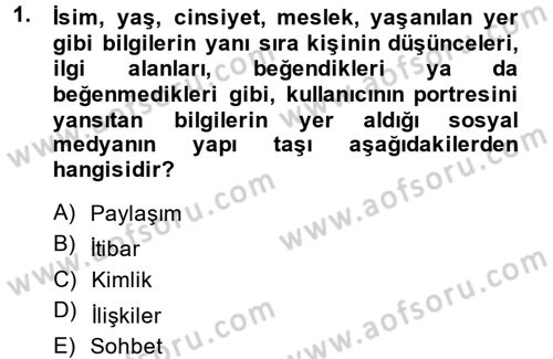 Sosyal Medya Dersi 2013 - 2014 Yılı (Vize) Ara Sınav Soruları 1. Soru