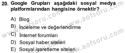 Sosyal Medya Dersi 2013 - 2014 Yılı (Vize) Ara Sınav Soruları 20. Soru