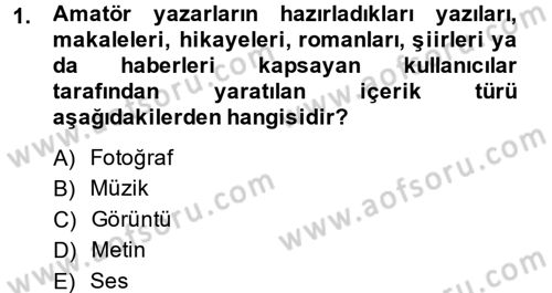 Sosyal Medya Dersi 2014 - 2015 Yılı (Vize) Ara Sınav Soruları 1. Soru