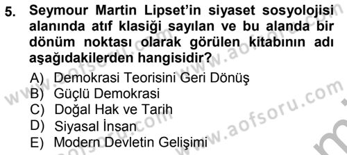 Siyaset Sosyolojisi Dersi 2012 - 2013 Yılı (Vize) Ara Sınav Soruları 5. Soru