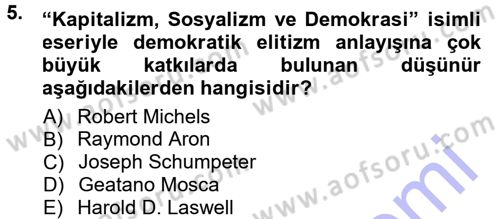 Siyaset Sosyolojisi Dersi 2012 - 2013 Yılı (Final) Dönem Sonu Sınav Soruları 5. Soru