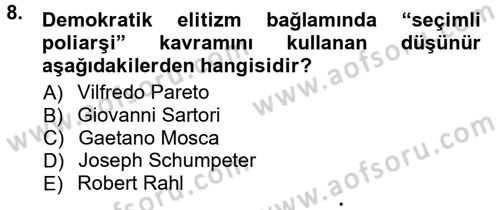 Siyaset Sosyolojisi Dersi 2012 - 2013 Yılı (Final) Dönem Sonu Sınav Soruları 8. Soru