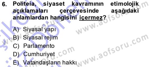 Siyaset Sosyolojisi Dersi 2014 - 2015 Yılı (Vize) Ara Sınavı 6. Soru