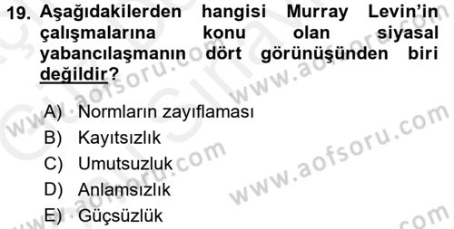 Siyaset Sosyolojisi Dersi 2017 - 2018 Yılı (Final) Dönem Sonu Sınav Soruları 19. Soru
