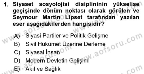 Siyaset Sosyolojisi Dersi 2018 - 2019 Yılı (Vize) Ara Sınav Soruları 1. Soru