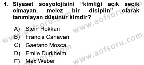 Siyaset Sosyolojisi Dersi 2018 - 2019 Yılı Yaz Okulu Sınav Soruları 1. Soru