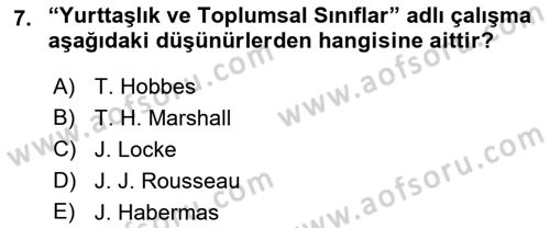 Siyaset Sosyolojisi Dersi 2021 - 2022 Yılı (Final) Dönem Sonu Sınav Soruları 7. Soru