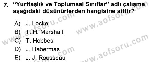 Siyaset Sosyolojisi Dersi 2024 - 2025 Yılı (Final) Dönem Sonu Sınav Soruları 7. Soru