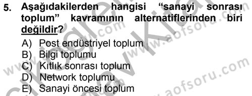 Çağdaş Sosyoloji Kuramları Dersi 2012 - 2013 Yılı (Vize) Ara Sınavı 5. Soru