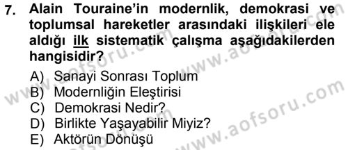 Çağdaş Sosyoloji Kuramları Dersi 2012 - 2013 Yılı (Vize) Ara Sınav Soruları 7. Soru