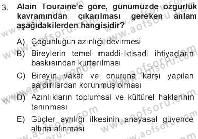 Çağdaş Sosyoloji Kuramları Dersi 2012 - 2013 Yılı Tek Ders Sınav Soruları 3. Soru