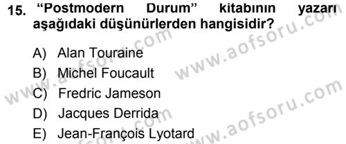 Çağdaş Sosyoloji Kuramları Dersi 2013 - 2014 Yılı (Vize) Ara Sınav Soruları 15. Soru