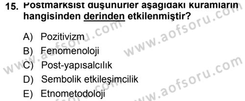 Çağdaş Sosyoloji Kuramları Dersi 2014 - 2015 Yılı (Final) Dönem Sonu Sınav Soruları 15. Soru