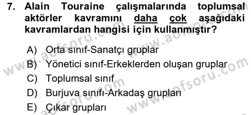 Çağdaş Sosyoloji Kuramları Dersi 2015 - 2016 Yılı (Vize) Ara Sınav Soruları 7. Soru