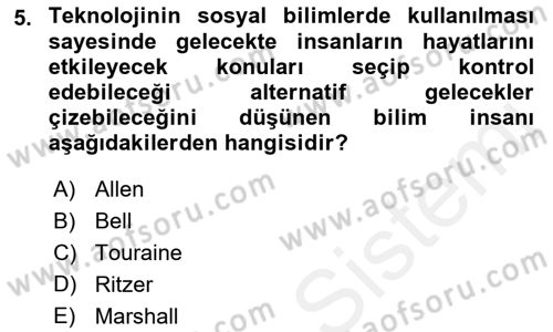Çağdaş Sosyoloji Kuramları Dersi 2018 - 2019 Yılı (Vize) Ara Sınav Soruları 5. Soru
