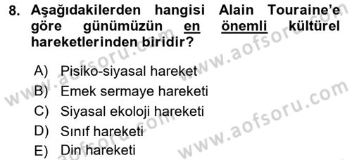 Çağdaş Sosyoloji Kuramları Dersi Ara Sınavı Deneme Sınav Soruları 8. Soru