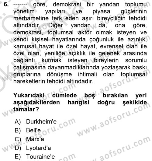 Çağdaş Sosyoloji Kuramları Dersi 2024 - 2025 Yılı Yaz Okulu Sınav Soruları 6. Soru