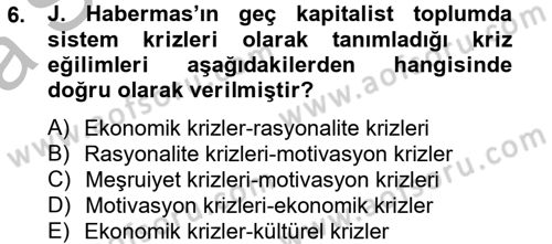 Sosyolojide Yakın Dönem Gelişmeler Dersi 2012 - 2013 Yılı (Vize) Ara Sınav Soruları 6. Soru
