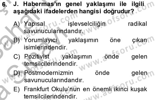 Sosyolojide Yakın Dönem Gelişmeler Dersi 2013 - 2014 Yılı (Vize) Ara Sınav Soruları 6. Soru
