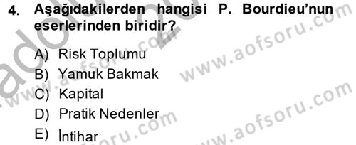 Sosyolojide Yakın Dönem Gelişmeler Dersi 2014 - 2015 Yılı (Vize) Ara Sınav Soruları 4. Soru