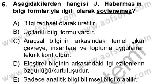 Sosyolojide Yakın Dönem Gelişmeler Dersi 2014 - 2015 Yılı (Vize) Ara Sınav Soruları 6. Soru