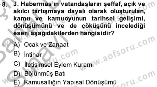 Sosyolojide Yakın Dönem Gelişmeler Dersi 2014 - 2015 Yılı (Vize) Ara Sınav Soruları 8. Soru