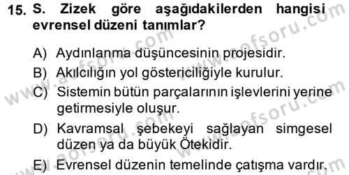 Sosyolojide Yakın Dönem Gelişmeler Dersi 2014 - 2015 Yılı (Final) Dönem Sonu Sınav Soruları 15. Soru