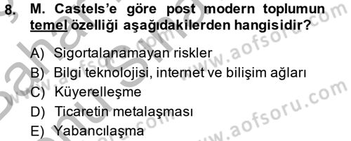 Sosyolojide Yakın Dönem Gelişmeler Dersi 2014 - 2015 Yılı (Final) Dönem Sonu Sınav Soruları 8. Soru