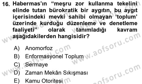 Sosyolojide Yakın Dönem Gelişmeler Dersi 2016 - 2017 Yılı 3 Ders Sınav Soruları 16. Soru