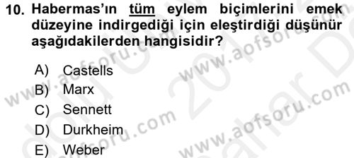 Sosyolojide Yakın Dönem Gelişmeler Dersi 2017 - 2018 Yılı (Vize) Ara Sınav Soruları 10. Soru