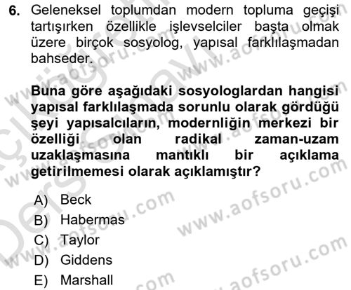 Sosyolojide Yakın Dönem Gelişmeler Dersi 2018 - 2019 Yılı 3 Ders Sınav Soruları 6. Soru