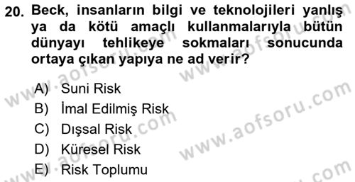 Sosyolojide Yakın Dönem Gelişmeler Dersi 2018 - 2019 Yılı (Vize) Ara Sınav Soruları 20. Soru