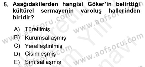 Sosyolojide Yakın Dönem Gelişmeler Dersi 2018 - 2019 Yılı (Vize) Ara Sınav Soruları 5. Soru