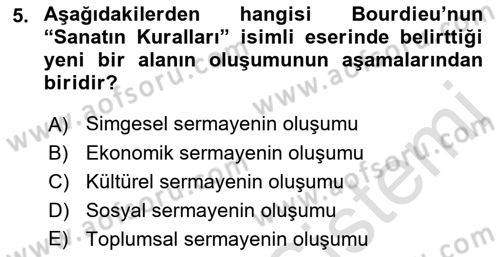 Sosyolojide Yakın Dönem Gelişmeler Dersi 2021 - 2022 Yılı (Vize) Ara Sınav Soruları 5. Soru