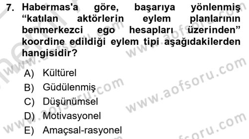 Sosyolojide Yakın Dönem Gelişmeler Dersi 2021 - 2022 Yılı (Vize) Ara Sınav Soruları 7. Soru