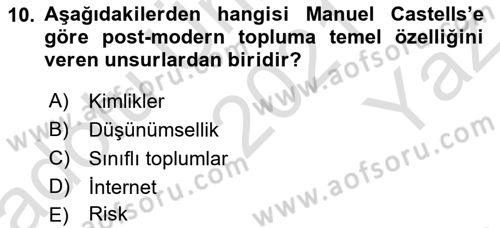 Sosyolojide Yakın Dönem Gelişmeler Dersi 2021 - 2022 Yılı Yaz Okulu Sınav Soruları 10. Soru