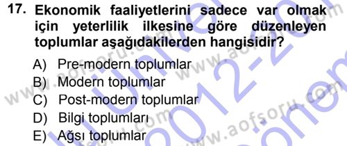 Ekonomi Sosyolojisi Dersi 2012 - 2013 Yılı (Final) Dönem Sonu Sınav Soruları 17. Soru