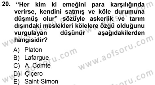 Ekonomi Sosyolojisi Dersi 2012 - 2013 Yılı (Final) Dönem Sonu Sınav Soruları 20. Soru