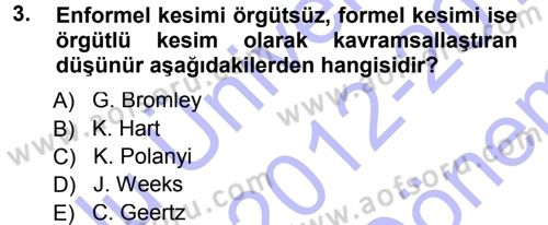 Ekonomi Sosyolojisi Dersi 2012 - 2013 Yılı (Final) Dönem Sonu Sınav Soruları 3. Soru