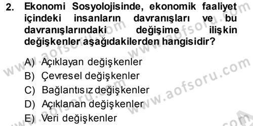 Ekonomi Sosyolojisi Dersi 2013 - 2014 Yılı Tek Ders Sınav Soruları 2. Soru