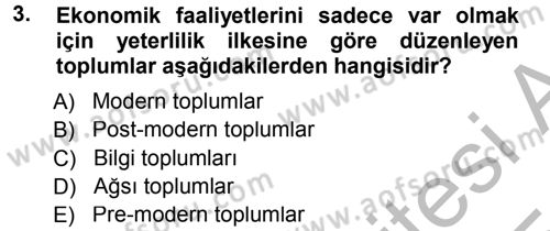 Ekonomi Sosyolojisi Dersi 2014 - 2015 Yılı (Final) Dönem Sonu Sınav Soruları 3. Soru