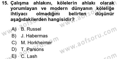 Ekonomi Sosyolojisi Dersi 2015 - 2016 Yılı (Final) Dönem Sonu Sınav Soruları 15. Soru
