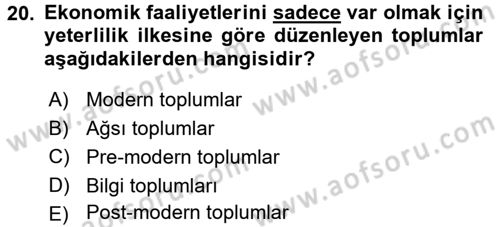 Ekonomi Sosyolojisi Dersi 2015 - 2016 Yılı (Final) Dönem Sonu Sınav Soruları 20. Soru