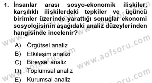 Ekonomi Sosyolojisi Dersi 2016 - 2017 Yılı (Final) Dönem Sonu Sınav Soruları 1. Soru