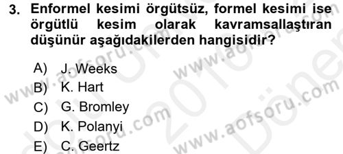 Ekonomi Sosyolojisi Dersi 2016 - 2017 Yılı (Final) Dönem Sonu Sınav Soruları 3. Soru